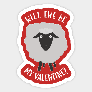 Will Ewe Be My Valentine? Sticker